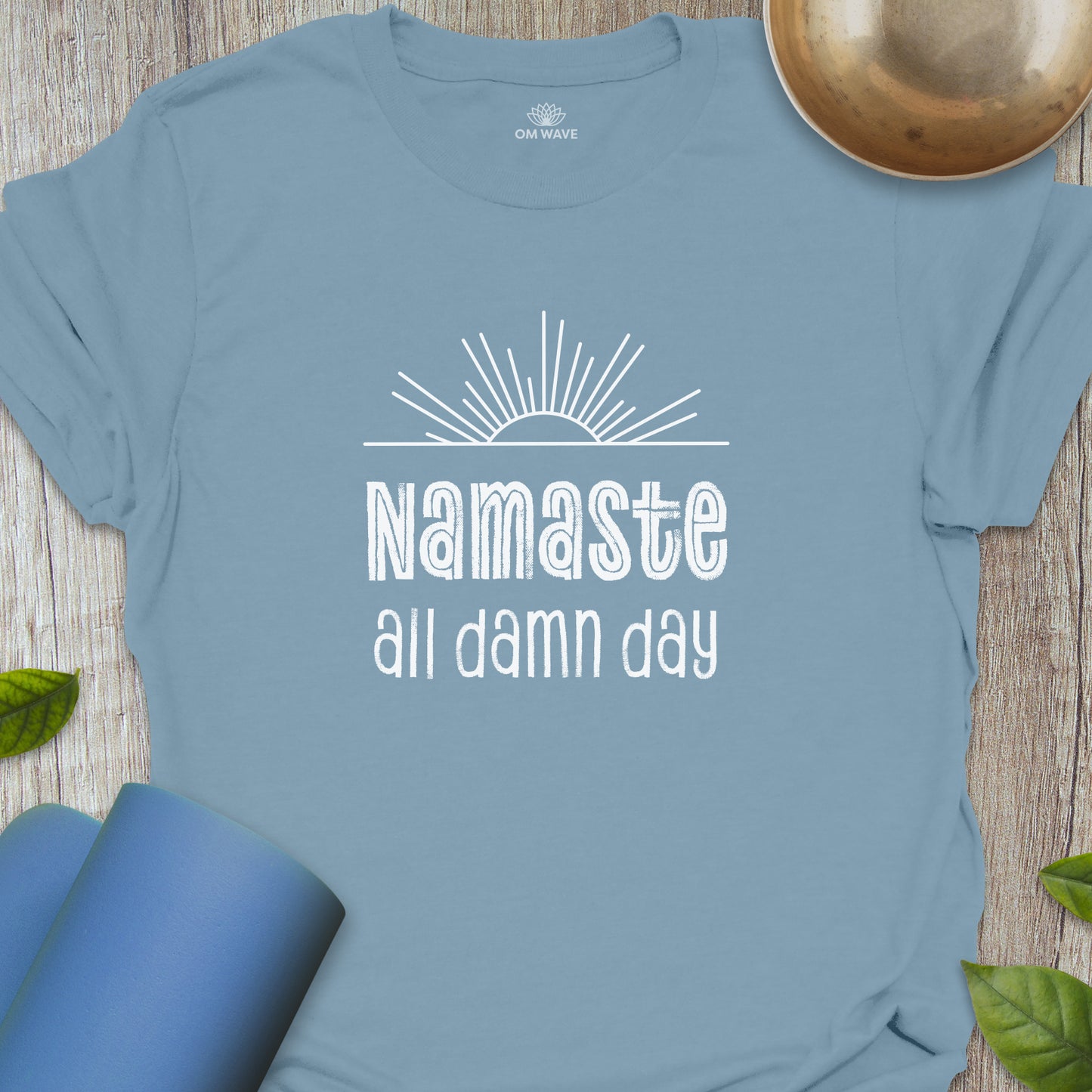 Namaste all damn day