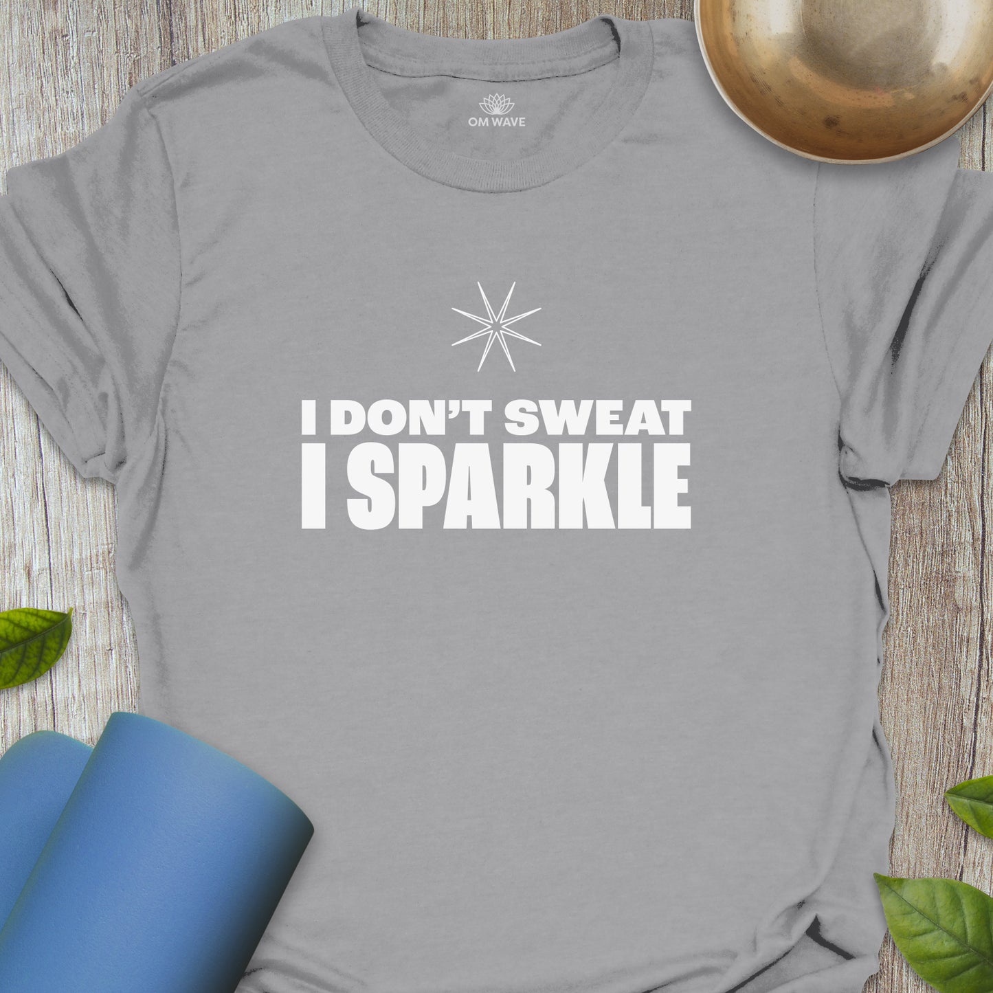 I don't sweat I sparkle