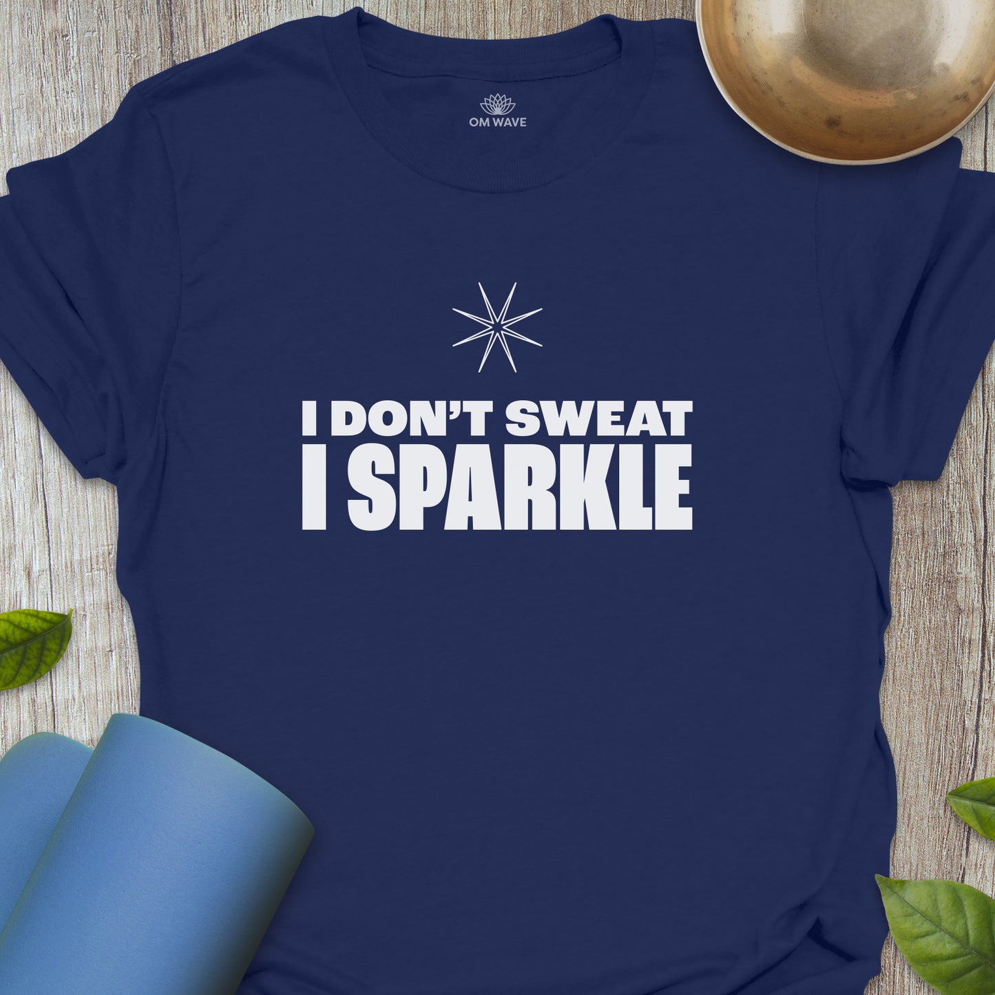 I don't sweat I sparkle