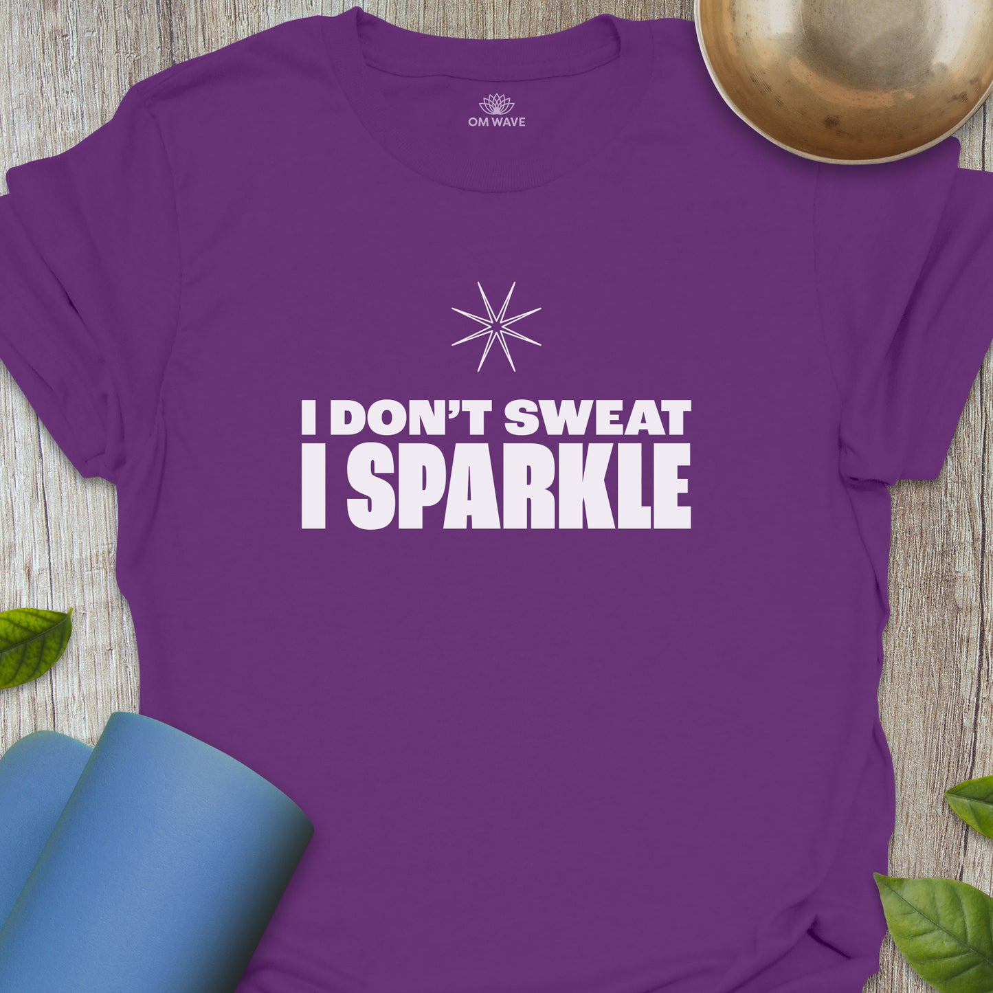 I don't sweat I sparkle