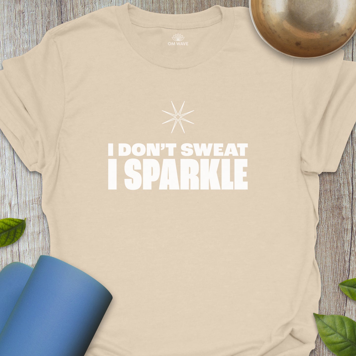 I don't sweat I sparkle