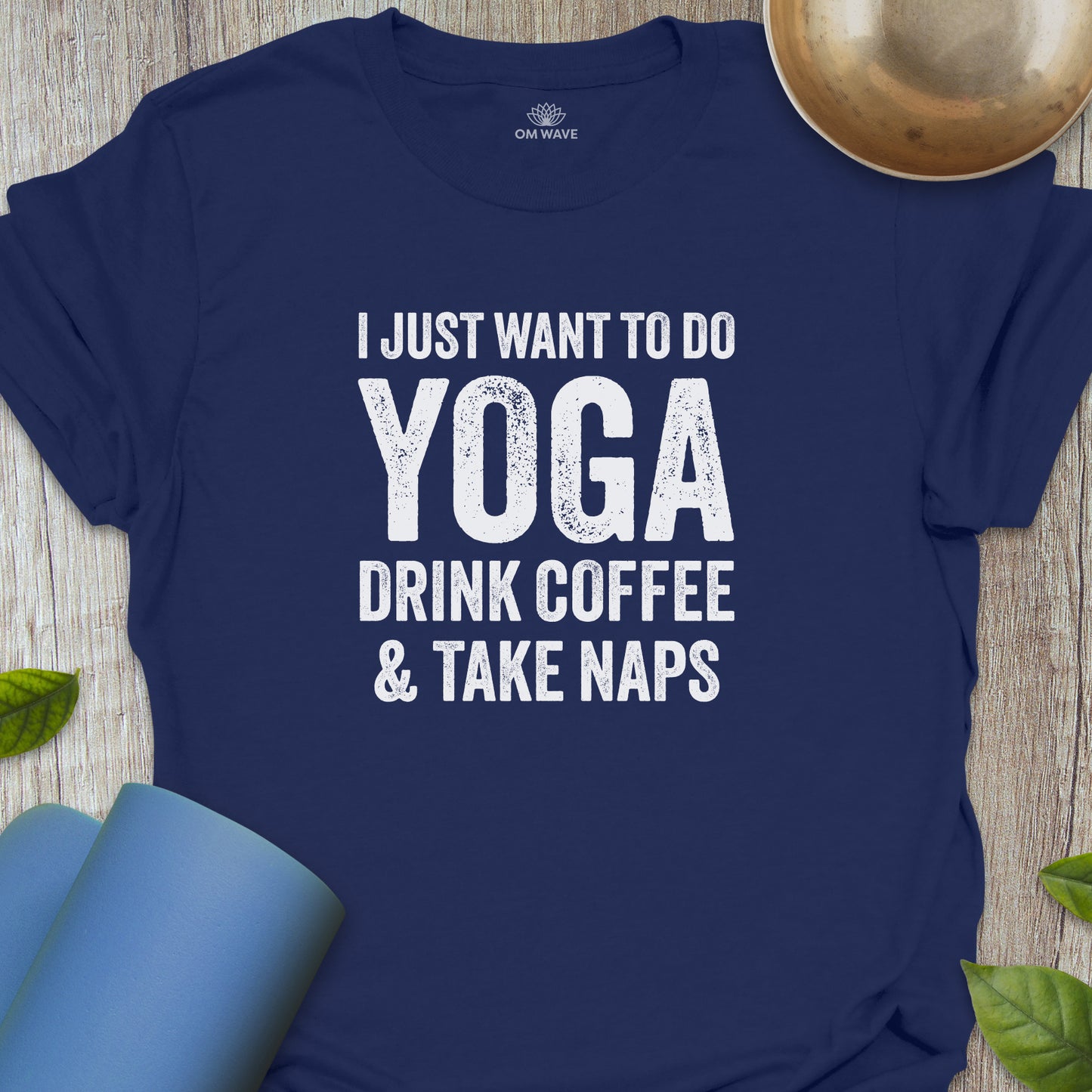 Do yoga drink coffee and take naps