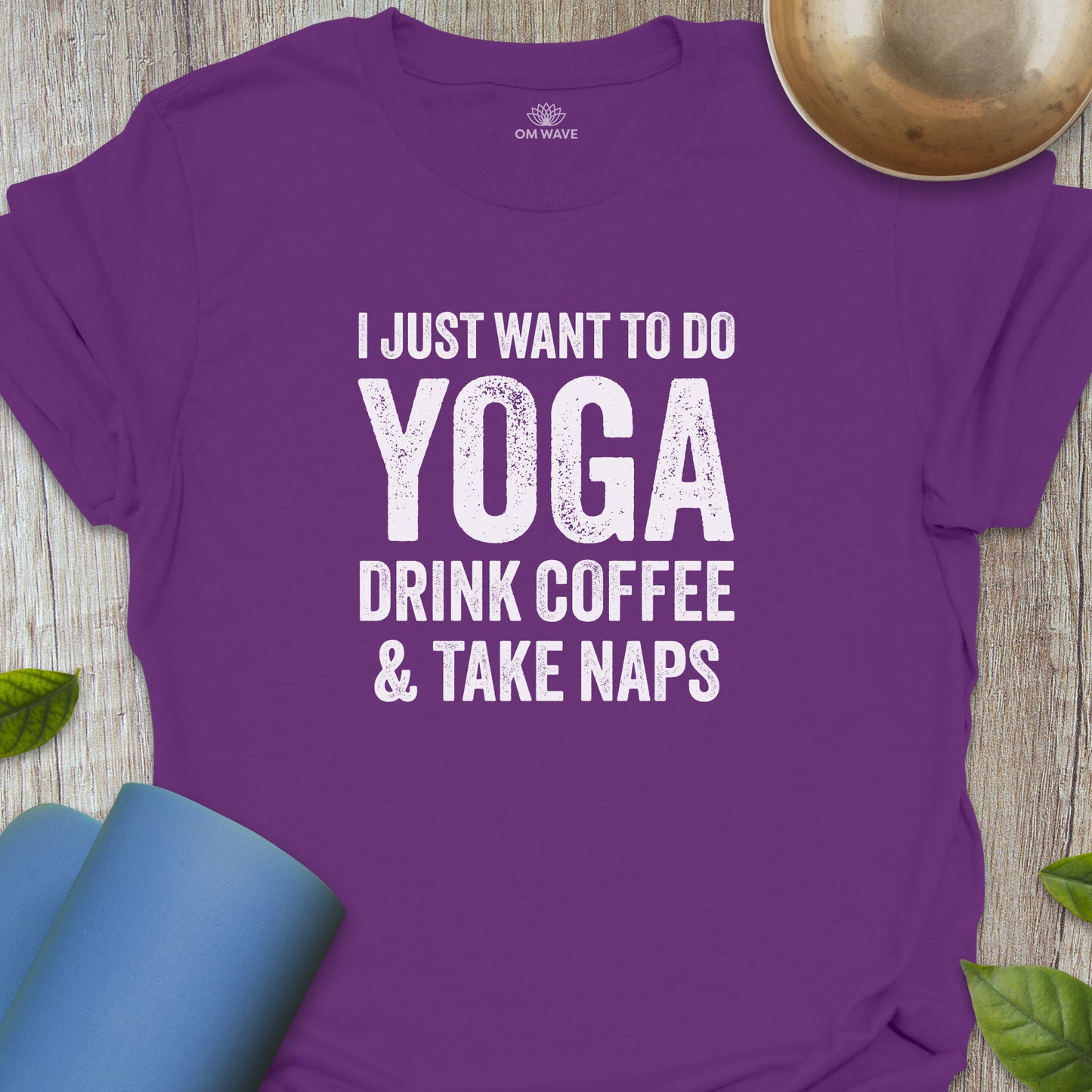 Do yoga drink coffee and take naps