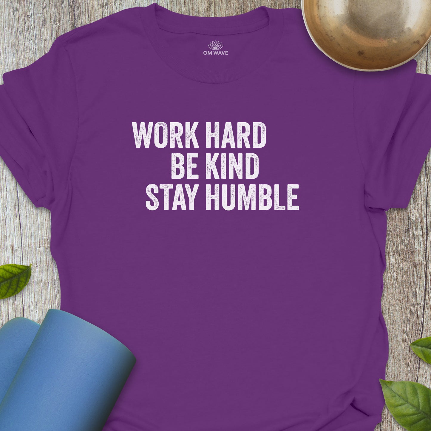 Work hard be kind stay humble