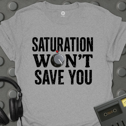 Saturation Won't